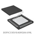 DSPIC33EV64GM104-I/ML