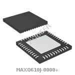 MAXQ610J-0000+