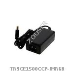 TR9CE1500CCP-IMR6B
