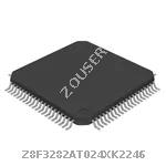 Z8F3282AT024XK2246